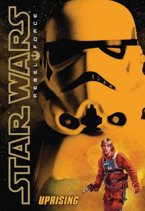 [Rebel Force 06] • Book 6 - Uprising